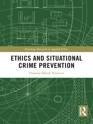 cover image of Ethics and Situational Crime Prevention